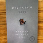 Dispatch-by-Cameron-Awkward-Rich